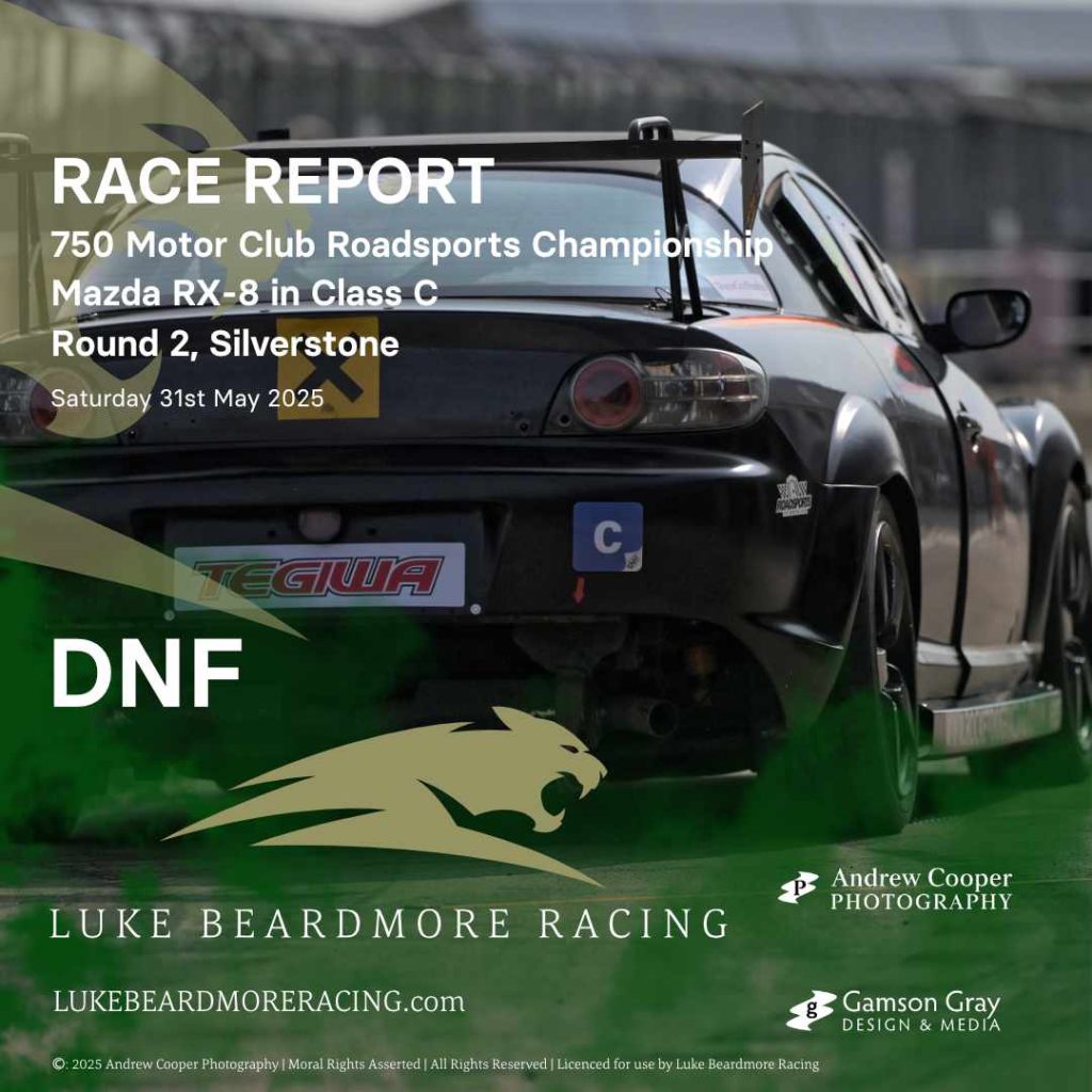 Race Report 750 MC Mazda RX-8 Class Round 2 Silverstone May 2025 Luke Beardmore Racing